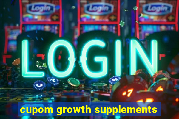 cupom growth supplements